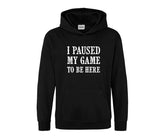 I Paused My Game Printed Text Kids Hoodie Outerwear Sportswear Unisex Hoodies