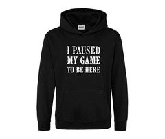 I Paused My Game Printed Text Kids Hoodie Outerwear Sportswear Unisex Hoodies